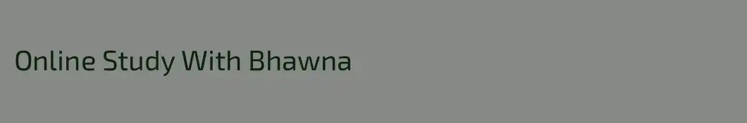 Online Study With Bhawna